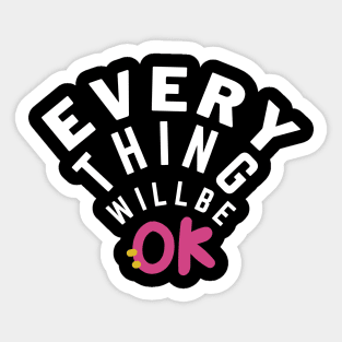 every thing will be ok Sticker